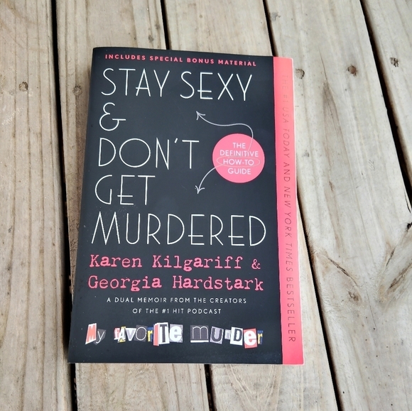 Stay Sexy & Don't Get Murdered by Karen Kilgariff & Georgia Hardstark Memoir - Picture 1 of 1